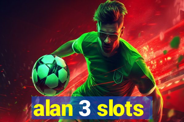 alan 3 slots